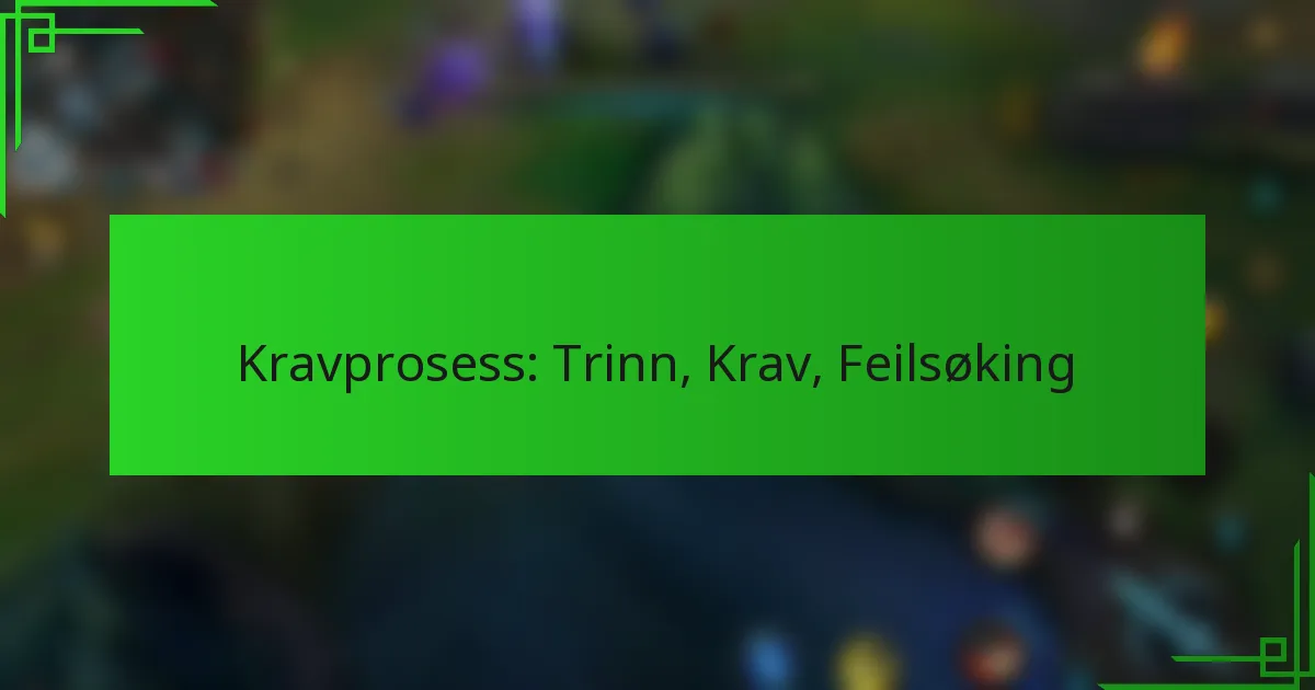 Kravprosess: Trinn, Krav, Feilsøking