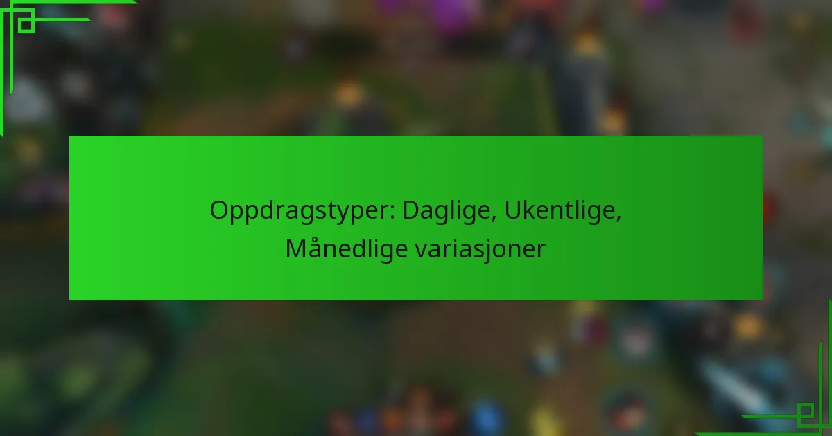Oppdragstyper: Daglige, Ukentlige, Månedlige variasjoner