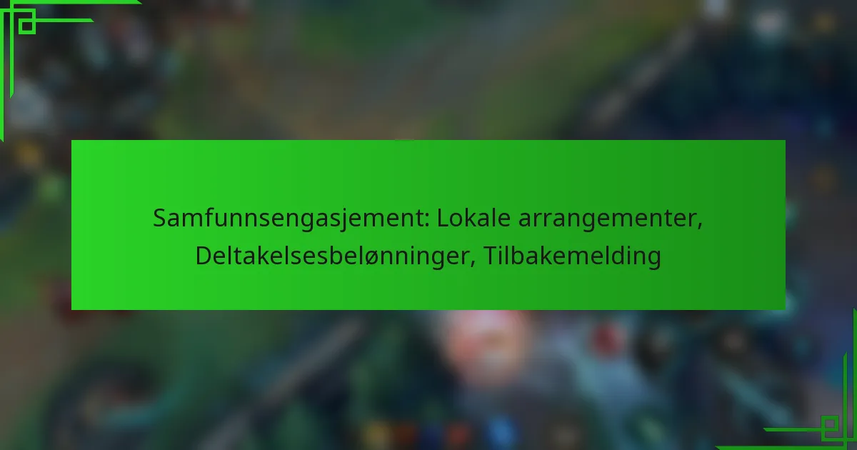 Samfunnsengasjement: Lokale arrangementer, Deltakelsesbelønninger, Tilbakemelding