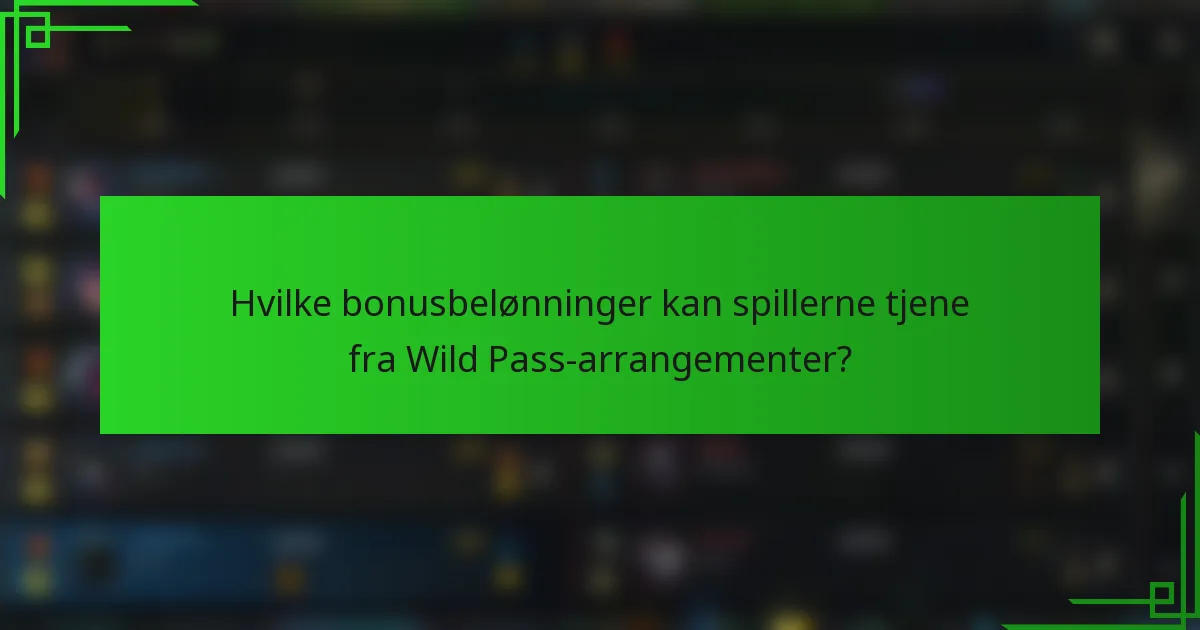 Hvilke bonusbelønninger kan spillerne tjene fra Wild Pass-arrangementer?