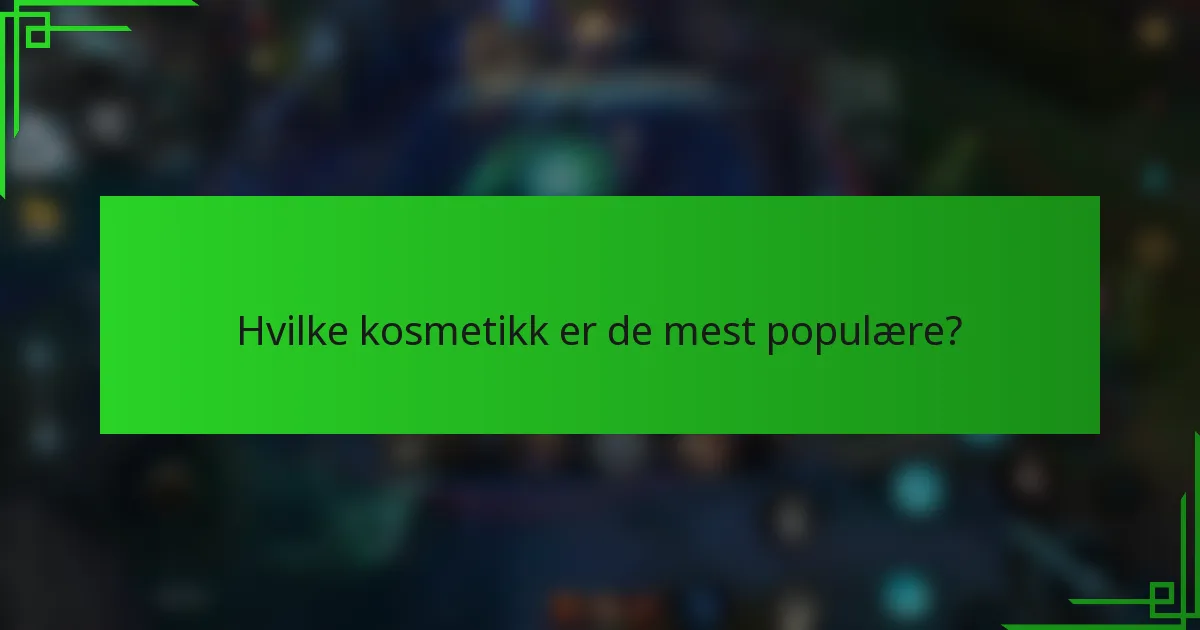 Hvilke kosmetikk er de mest populære?