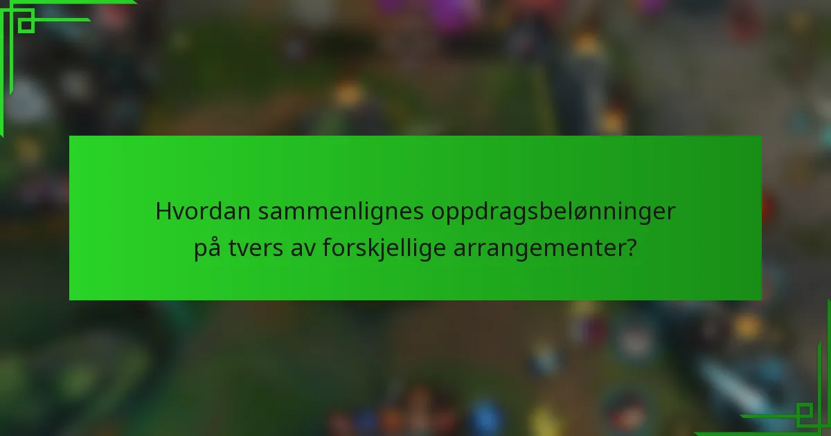 Hvordan sammenlignes oppdragsbelønninger på tvers av forskjellige arrangementer?