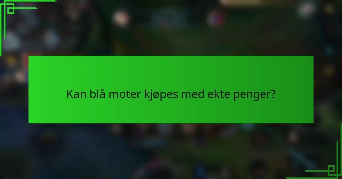 Kan blå moter kjøpes med ekte penger?